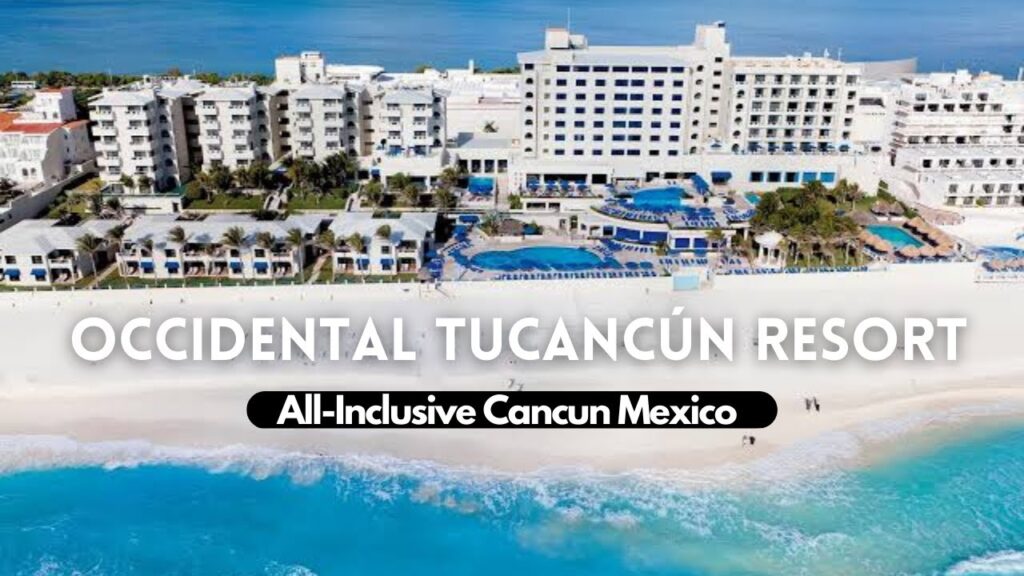 Occidental Tucancún: The Ultimate All-Inclusive Resort Experience